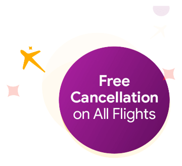 Free Cancellation on all Flights Free Cancellation on all Flights